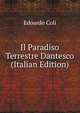 Il Paradiso Terrestre Dantesco (Italian Edition), Edoardo Coli 