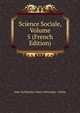Science Sociale, Volume 5 (French Edition), Jean-Guillaume-Cesar-Alexandre- Colins 