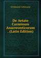 De Aetate Carminum Anacreonticorum . (Latin Edition), Ferdinand Colincamp 