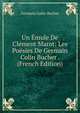 Un Emule De Clement Marot: Les Poesies De Germain Colin Bucher . (French Edition), Germain Colin-Bucher 