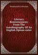 Literary Reminiscences; From The Autobiography Of An English Opium-eater, Wordsworth Collection 
