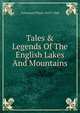 Tales & Legends Of The English Lakes And Mountains, Armistead Wilson 1819?-1868 