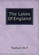The Lakes Of England, Topham W. F 
