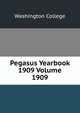 Pegasus Yearbook 1909 Volume 1909, Washington College 