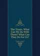 The Trusts. What Can We Do With Them? What Can They Do For Us?, 
