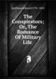The Conspirators; Or, The Romance Of Military Life ., Quillinan Edward 1791-1851 