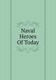 Naval Heroes Of Today, 