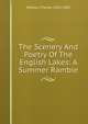 The Scenery And Poetry Of The English Lakes: A Summer Ramble, Charles Mackay 