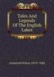 Tales And Legends Of The English Lakes, Armistead Wilson 1819?-1868 