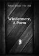 Windermere, A Poem, Palmer Joseph 1756-1815 