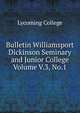 Bulletin Williamsport Dickinson Seminary and Junior College Volume V.3, No.1, Lycoming College 