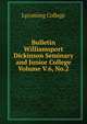 Bulletin Williamsport Dickinson Seminary and Junior College Volume V.6, No.2, Lycoming College 