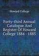 Forty-third Annual Catalogue And Register Of Howard College 1884 - 1885, Howard College 