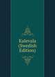 Kalevala (Swedish Edition), 