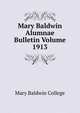 Mary Baldwin Alumnae Bulletin Volume 1913, Mary Baldwin College 