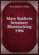 Mary Baldwin Seminary Bluestocking 1906, Mary Baldwin College 