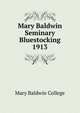 Mary Baldwin Seminary Bluestocking 1913, Mary Baldwin College 