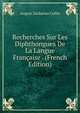 Recherches Sur Les Diphthongues De La Langue Francaise . (French Edition), August Zacharias Collin 