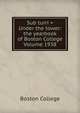 Sub turri = Under the tower: the yearbook of Boston College Volume 1938, Boston College 