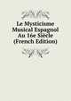 Le Mysticisme Musical Espagnol Au 16e Siecle (French Edition), 