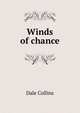 Winds of chance, Dale Collins 