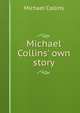 Michael Collins' own story, Michael Collins 