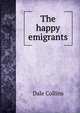 The happy emigrants, Dale Collins 