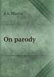 On parody, A S. Martin 