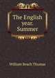 The English year. Summer, William Beach Thomas 