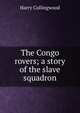 The Congo rovers; a story of the slave squadron, Harry Collingwood 