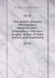 The public schools: Winchester--Westminster--Shrewsbury--Harrow--Rugby ; notes of their history and traditions, W Lucas 1817-1887 Collins 