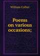 Poems on various occasions;, William Collier 