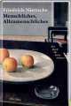 Menschliches, Allzumenschliches. Ein Buch fur freie Geister, Friedrich Wilhelm Nietzsche 