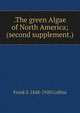 .The green Algae of North America; (second supplement.), Frank S. 1848-1920 Collins 