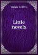 Little novels, Wilkie Collins 