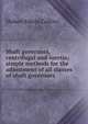 Shaft governors, centrifugal and inertia; simple methods for the adjustment of all classes of shaft governors, Hubert Edwin Collins 