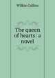 The queen of hearts: a novel, Wilkie Collins 