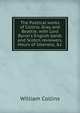 The Poetical works of Collins, Gray, and Beattie; with Lord Byron's English bards and Scotcn reviewers, Hours of Idleness, &c, William Collins 