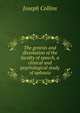 The genesis and dissolution of the faculty of speech, a clinical and psychological study of aphasia, Joseph Collins 