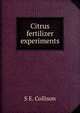 Citrus fertilizer experiments, S E. Collison 