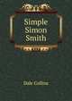 Simple Simon Smith, Dale Collins 