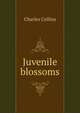 Juvenile blossoms, Charles Collins 