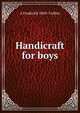 Handicraft for boys, A Frederick 1869- Collins 