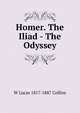 Homer. The Iliad - The Odyssey, W Lucas 1817-1887 Collins 
