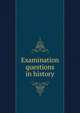 Examination questions in history, 