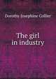 The girl in industry, Dorothy Josephine Collier 