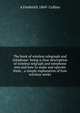 The book of wireless telegraph and telephone: being a clear description of wireless telgraph and telephone sets and how to make and operate them, . a simple explanation of how wireless works, A Frederick 1869- Collins 