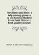 Fertilizers and fruit: a trip among growers in the famous Hudson River Fruit District : best quality in fruit, Herbert W. 1857-1927 Collingwood 
