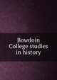 Bowdoin College studies in history, 
