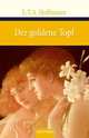 Der goldene Topf: Ein Mrchen aus der neuen Zeit, Hoffmann Ernst Theodor Amadeus 